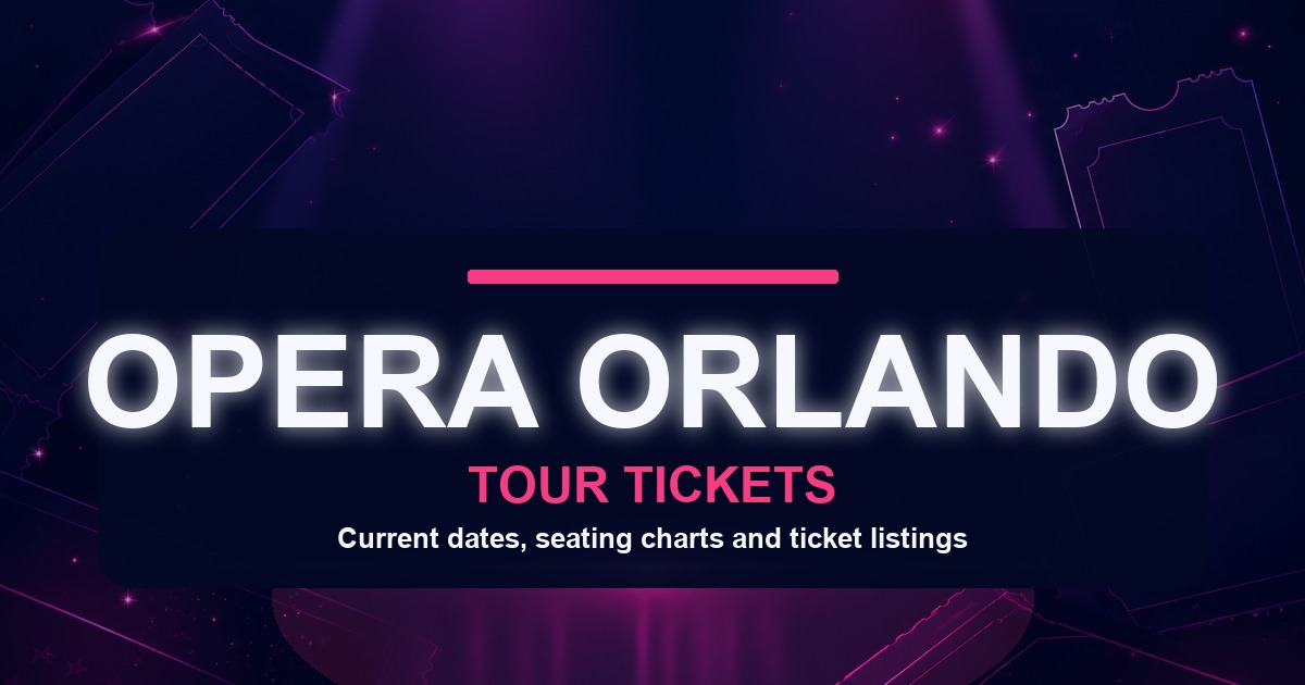 Opera Orlando Tour Tickets - Broadway-Show.com